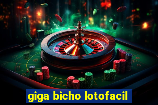 giga bicho lotofacil